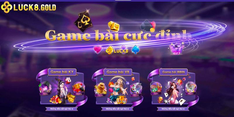 Game Bài Luck8 - Cơ Hội Đổi Đời Cùng Các Tựa Game Kinh Điển