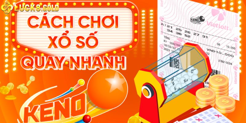 Làm thế nào để tham gia đặt cược xổ số Keno Luck8?