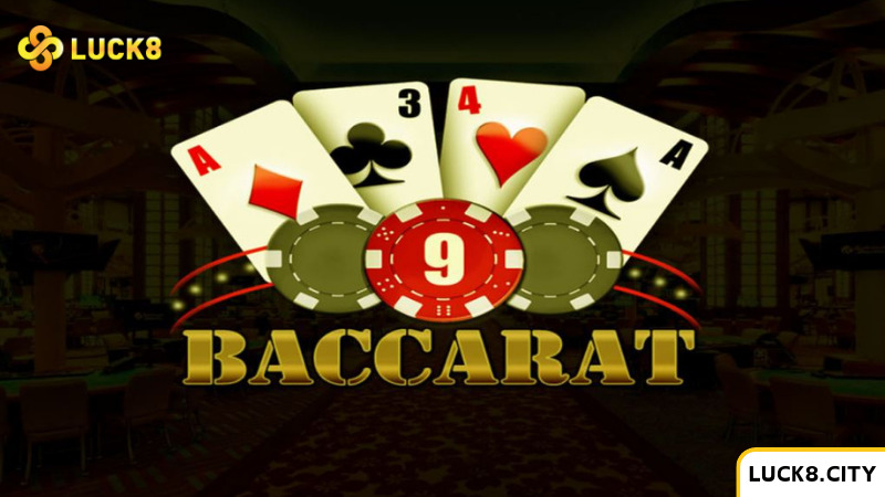 Tổng hợp thuật ngữ trong Baccarat tại nhà cái Luck8         