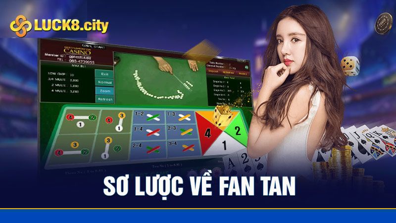 Sơ lược về Fan Tan