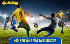 Những ngôi sao vắng mặt tại Euro 2024