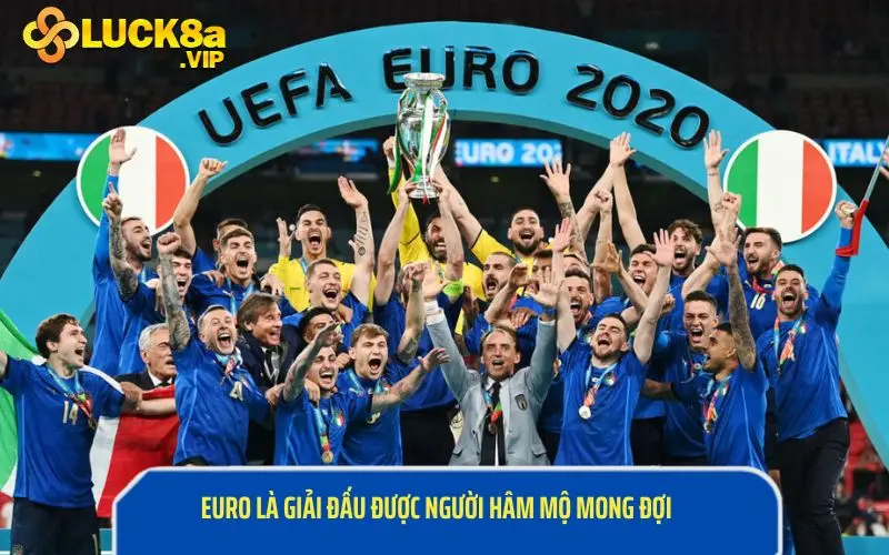 EURO là giải đấu được người hâm mộ mong đợi